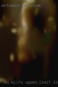 My milfs upper limit is 5 years.